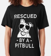 Rescued by a Pitbull Dog funny shirt Slim Fit T-Shirt