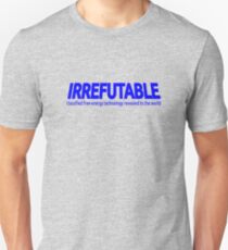 IRREFUTABLE: Classified Free-Energy Technology Revealed to the World (CONTRIBUTOR PRICE) Unisex T-Shirt