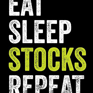 Artwork thumbnail, Eat Sleep Stocks Repeat Stock Trading by PandaPope