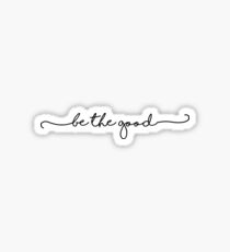 Be The Good Sticker