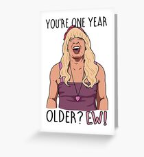 YOU'RE ONE YEAR OLDER? EW! Greeting Card