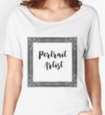 Portrait Artist Women's Relaxed Fit T-Shirt
