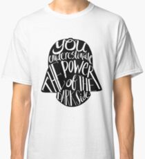 Darth Vader Quote Classic T-Shirt