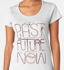 The Only Time is Now Women's Premium T-Shirt
