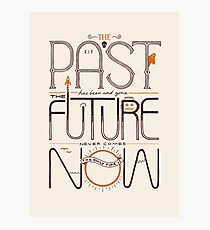 The Only Time is Now Photographic Print