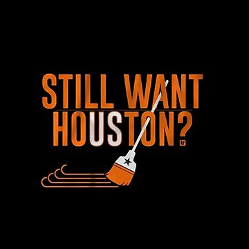 Still want Houston ? Essential T-Shirt for Sale by PatternLegend