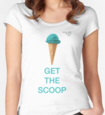 Get the Scoop Women's Fitted Scoop T-Shirt