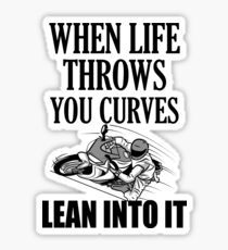 When life throws you curves lean into it Motorcycle shirt Sticker