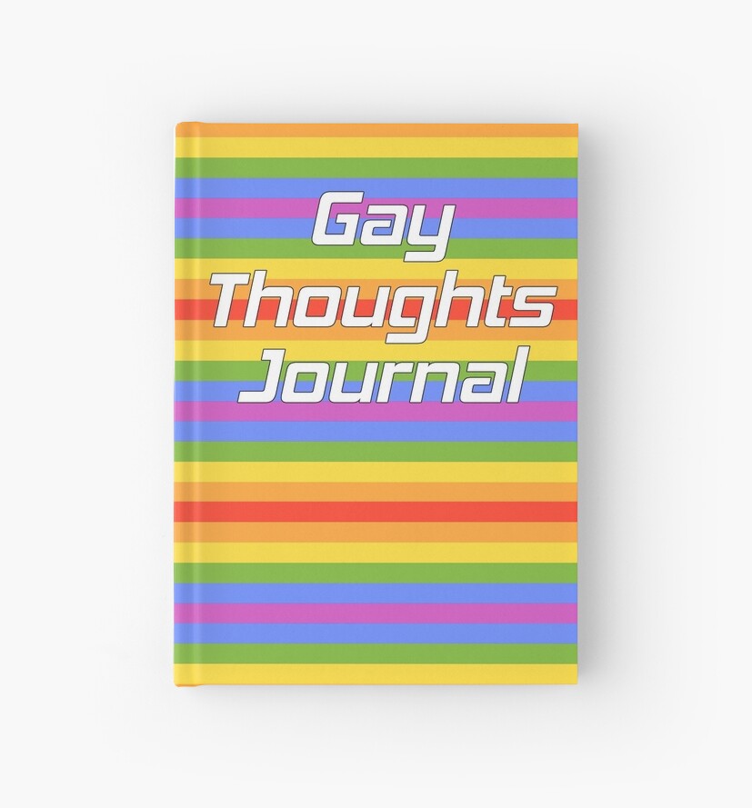 "Gay Thoughts Journal" Hardcover Journals by CryptoChronic Redbubble