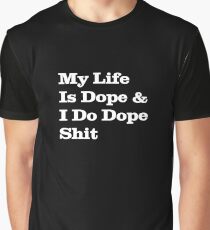 My Life Is Dope Graphic T-Shirt