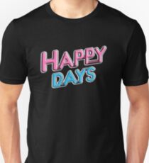 Happy Days Shirt Unisex T-Shirt