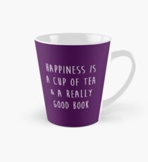 Happiness is a cup of tea & a really good book Tall Mug