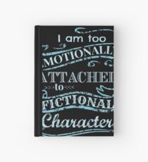 I am too emotionally attached to fictional characters #2 Hardcover Journal