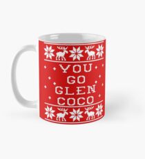 You Go Glen Coco - Ugly Sweater - Mean Girls Mug
