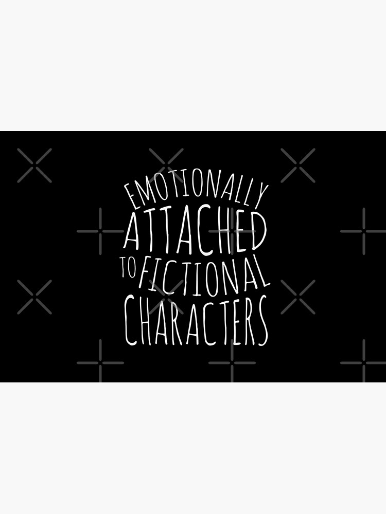 emotionally attached to fictional characters #white by FandomizedRose