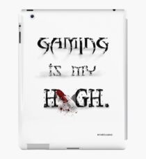 Gaming is my High. iPAD iPad Case/Skin