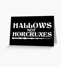 Hallows, not Horcruxes Greeting Card