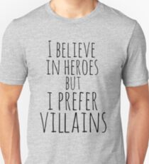 Camiseta unisex Creo en héroes pero prefiero VILLANOS