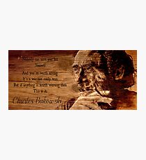 Charles BUKOWSKI - WOOD - quote Photographic Print