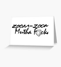 Zoom Zoom Mutha F*cka Mazda Rotary Greeting Card