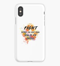 Fight because you don't know how to die quietly (rainbow) iPhone Case