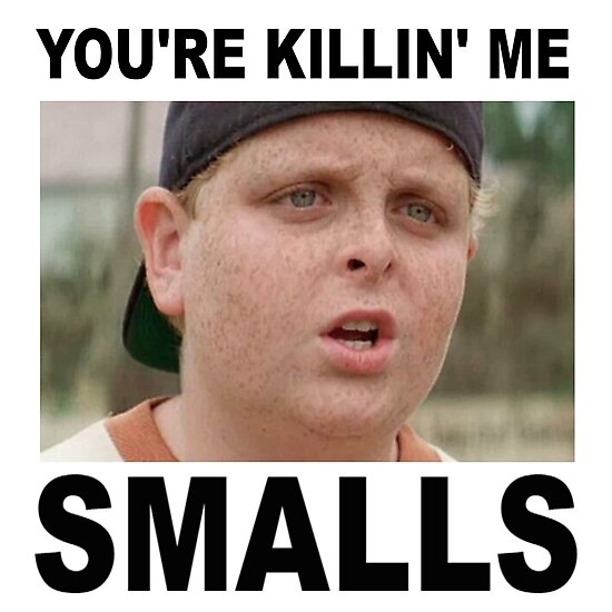 Youre Killing Me Smalls Photographic Print By Powerdinoninja Redbubble 8966