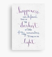 Happiness can be found even in the darkest of times Canvas Print
