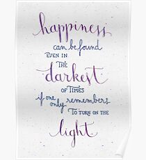 Happiness can be found even in the darkest of times Poster