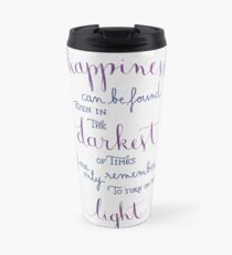 Taza de viaje La felicidad se puede encontrar incluso en los tiempos más oscuros