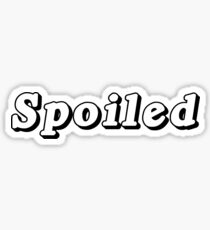 SPOILED <3 Sticker