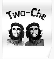 Two che funny Che Guevara two-che t shirt Poster