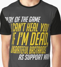 Play of the game - I Can't Heal you If I'm Dead Graphic T-Shirt