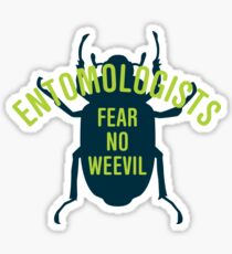 Entomologists Fear No Weevil Sticker