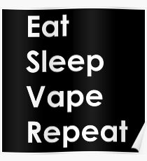Eat, Sleep, Vape, Repeat Poster
