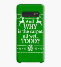 Christmas Vacation "And WHY is the carpet all wet, TODD?" Case/Skin for Samsung Galaxy