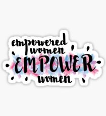 Empowered Women Empower Women Sticker
