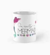 I'm Really a Mermaid Mug
