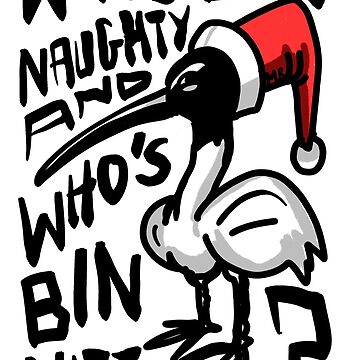 Artwork thumbnail, Christmas Bin Chicken T Shirt - Australian Bin Chicken Christmas Themed Tee with quote "Who's Bin Naughty" featuring an Aussie Ibis bird! by sketchNkustom
