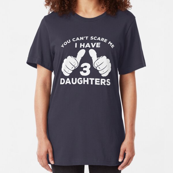 You Can/'t Scare Me I Have Daughters Funny Family Mon Dad Parent Sticker