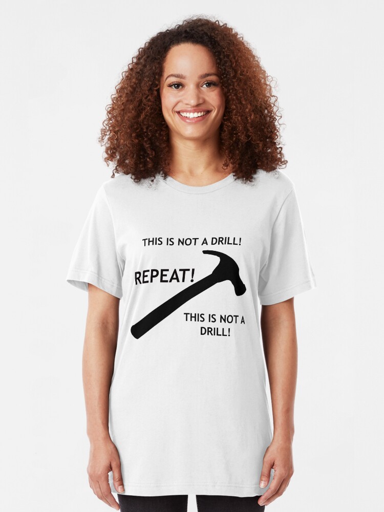"This is not a drill." T-shirt by Jhug | Redbubble