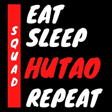 Hu tao, Hu tao squad, Hu tao team, eat sleep Hu tao repeat, genshin impact  : For Hu tao lover Poster for Sale by MokonoKokoro