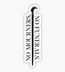 No Mourners, No Funerals. Sticker