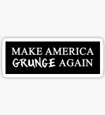MAGA: Make America Grunge Again Sticker
