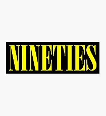 NINETIES Photographic Print