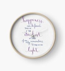 Happiness can be found even in the darkest of times Clock
