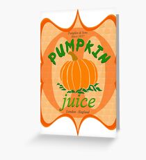 what did you expect, pumpkin juice!? Greeting Card
