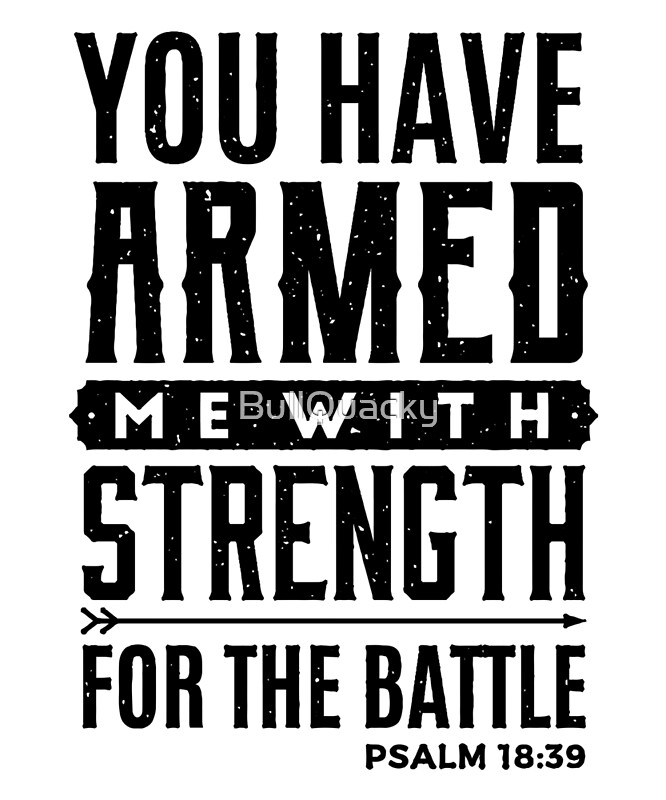 Download "You Have Armed Me With Strength For The Battle ...