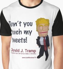 Don't you touch my tweets! Graphic T-Shirt