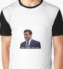 That's What She Said Graphic T-Shirt