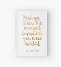 Christian Quote Esther 4:14 Hardcover Journal